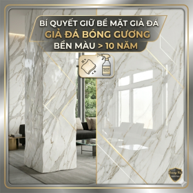 Bí quyết giữ bề mặt giả đá cẩm thạch luôn bóng gương và bền màu trên 10 năm